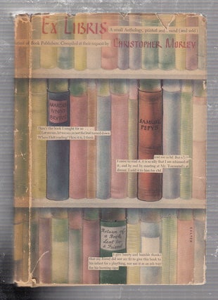 Item #E21994 Ex Libris (in original dust jacket). Christopher Morley, complier