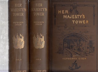 Item #E22002 Her Majesty's Tower (two volume set). William Hepworth Dixon