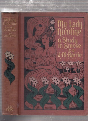 Item #E22047 My Lady Nicotine: A Study In Smoke. J M. Barrie