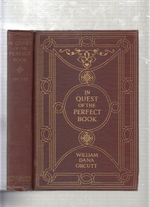 Item #E22081 In Quest Of the Perfect Book: Reminiscences & Reflections Of A Bookman. William Dana...