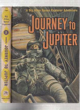 Item #E22208B Journey To Jupiter: A Dig Allen Space Explorer Adventure. Joseph Greene