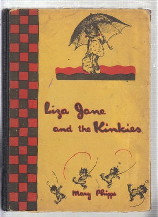 Item #E22239 Liza Jane and The Kinkies (inscribed and with a drawing by the author). Mary Phipps