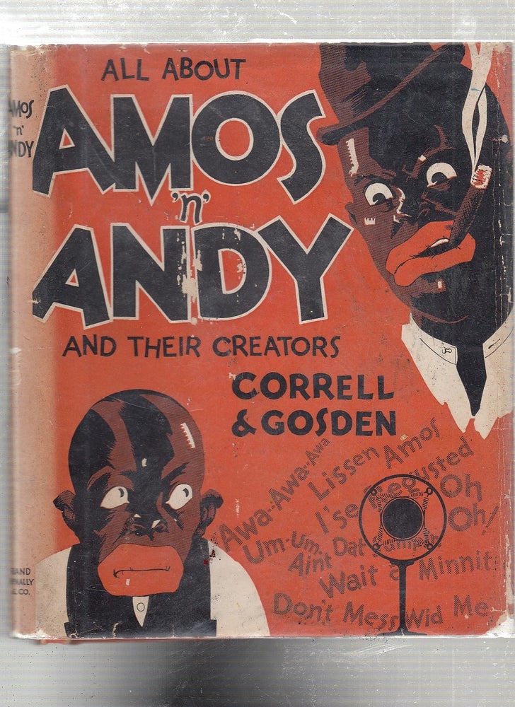 Item #E22288 All About Amos 'n Andy and Their Creators (first edition in rare dust jacket). C J. Correll, Freeman F. Gosden.