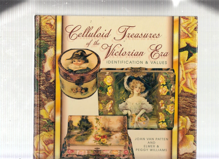 Item #E22375 Celluloid Treasures of the Victorian Era. Joan Van Patten, Elmer, Peggy Williams.