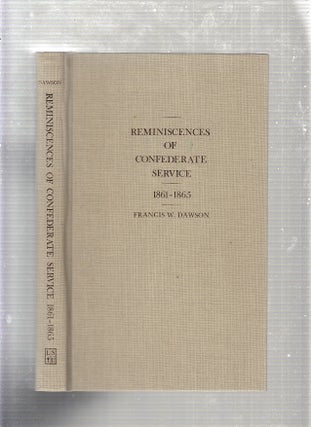 Item #E22392 Reminiscences of Confederate Service, 1861-65. Francis W. Dawson, Bell L. Wiley