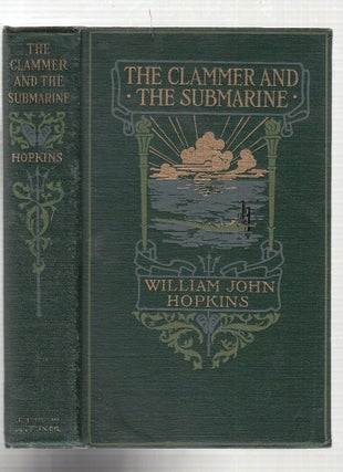 Item #E22424 The Clammer and The Submarine (first edition). William John Hopkins