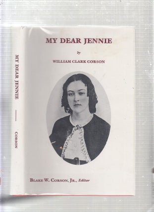 Item #E22450 My Dear Jennyu: A Collection of Love Letters from a Confederate Soldier to His...