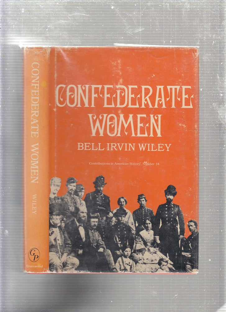 Item #E22475 Confederate Women. Bell Irwin Wiley.