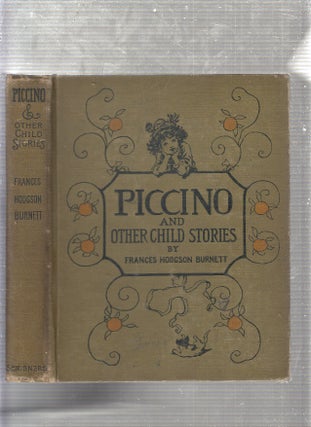Item #E22509B Piccino and Other Child Stories. Frances Hodgson Burnett