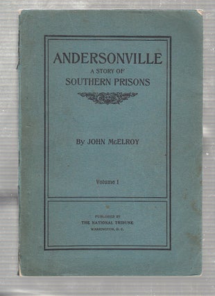 Item #E22512B Andersonville: A Story of Southern Prisons (Vol. 1). John McElroy
