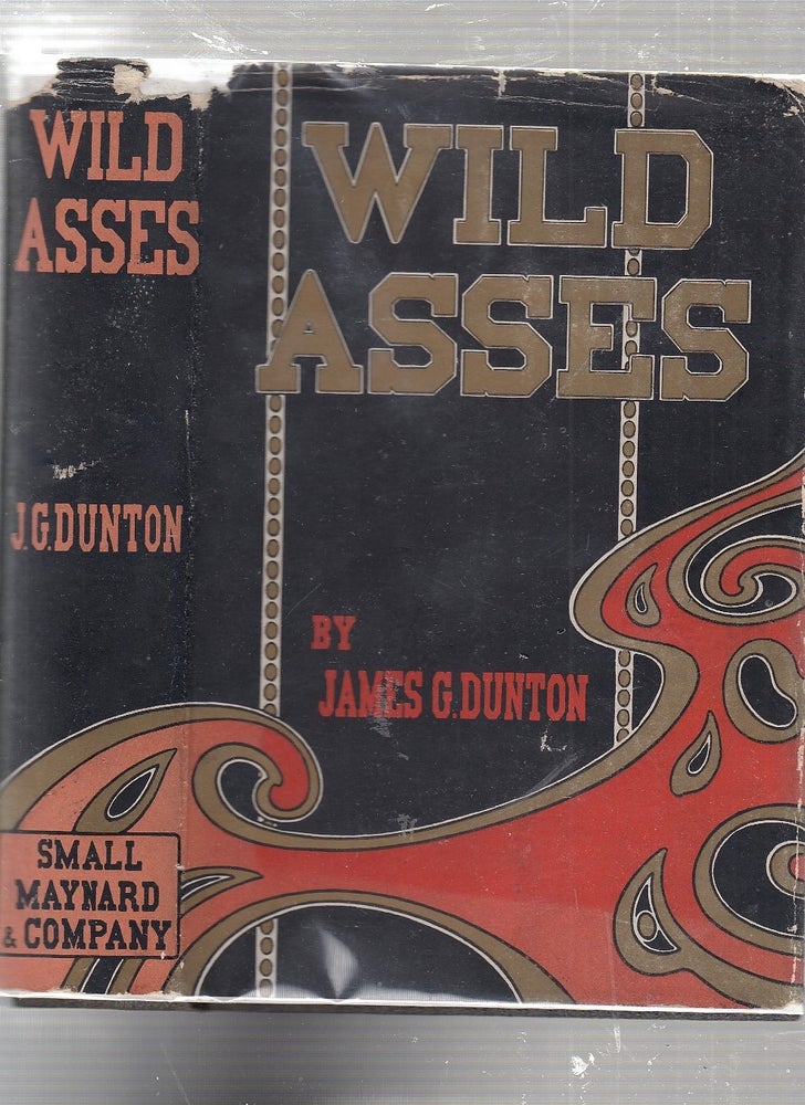 Item #E22558 Wild Asses (in original dust jacket). James G. Dunton.
