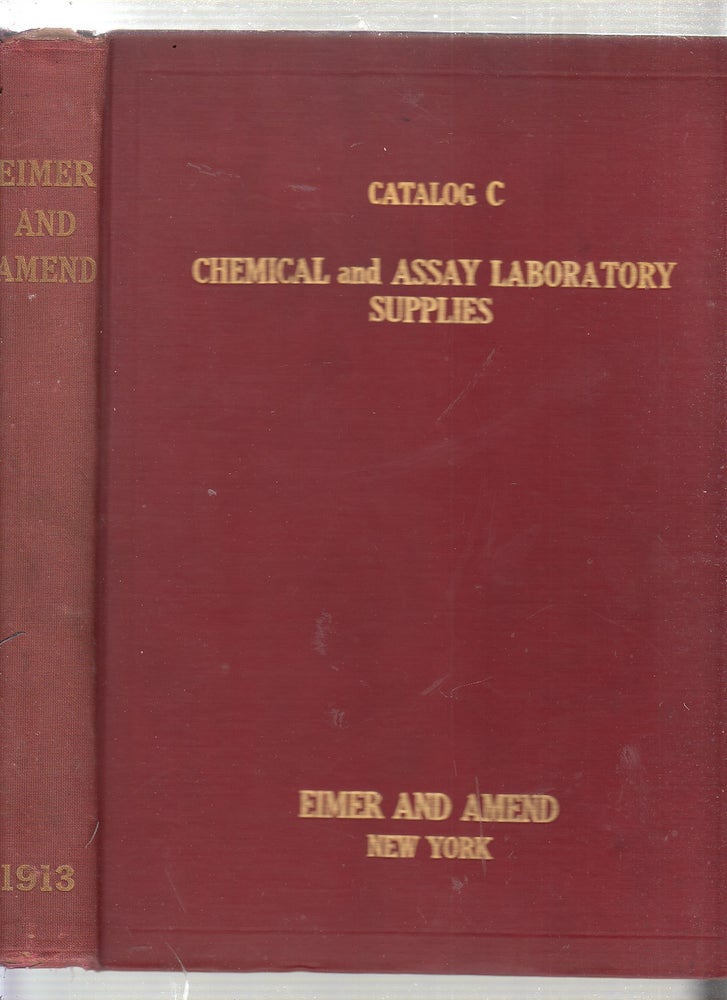 Item #E22574 Eimer & Amend Chemical and Metallurgical Laboratory Supplies and Assayers Materials Catalog C 1913. Eimer, Amend.
