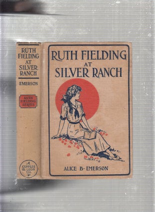 Item #E22628 Ruth Fielding at Silver Ranch. Alice B. Emerson
