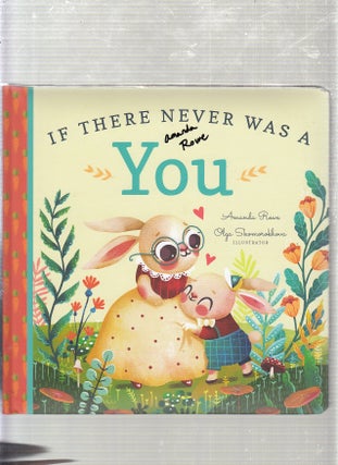 Item #E22662 If There Never Was A You (signed by the author). Amanda Rowe, Olga Skomorokhova