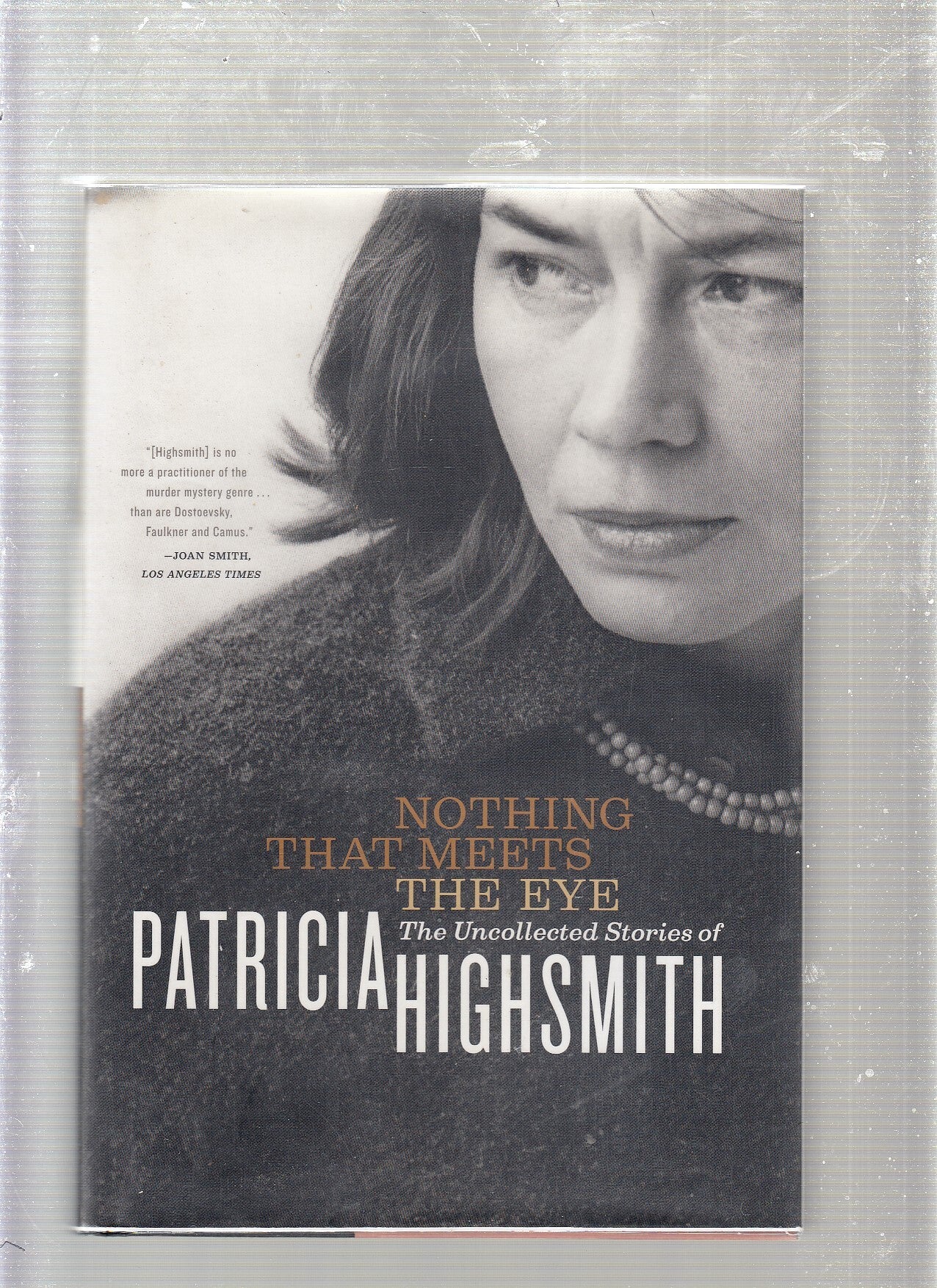 Nothing That Meets the Eye: The Uncollected Stories of Patricia ...