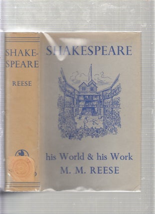 Item #E22701B Shakespeare: His World & His Work. M M. Reese