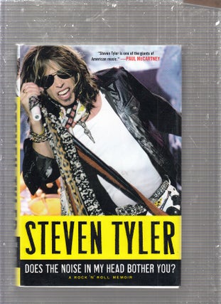 Item #E22728 Does the Noise in My Head Bother You? A Rock 'n' Roll Memoir. Steven Tyler