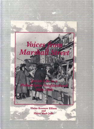 Item #E22835 Voices from Marshall Street: Jewish Life in a Philadelphia Neighborhood 1920-1960....