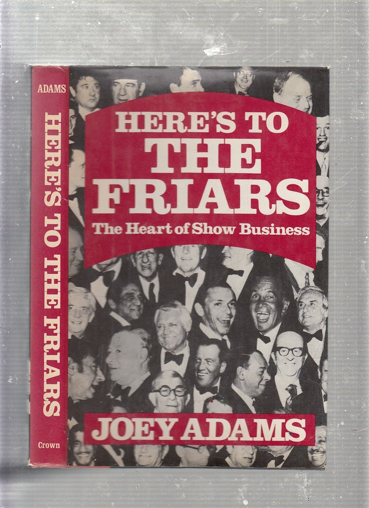 Item #E22847 Here's to the Friars: The Heart of Show Business. Joey Adams.