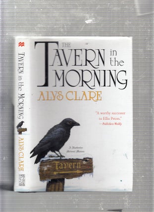 Item #E22853 The Tavern In The Morning (A Hawkenlye Medieval Mystery). Alys Clare