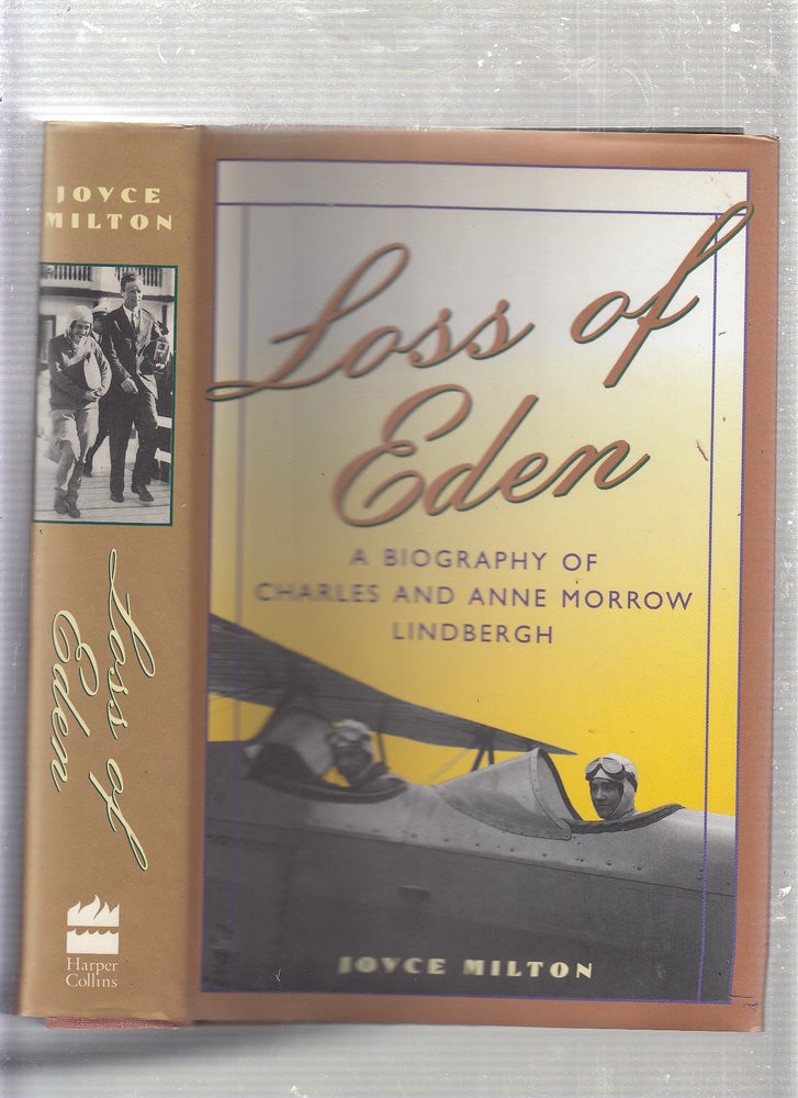 Item #E22946 Loss of Eden: A Biography of Charles and Anne Morrow Lindbergh. Joyce Milton.
