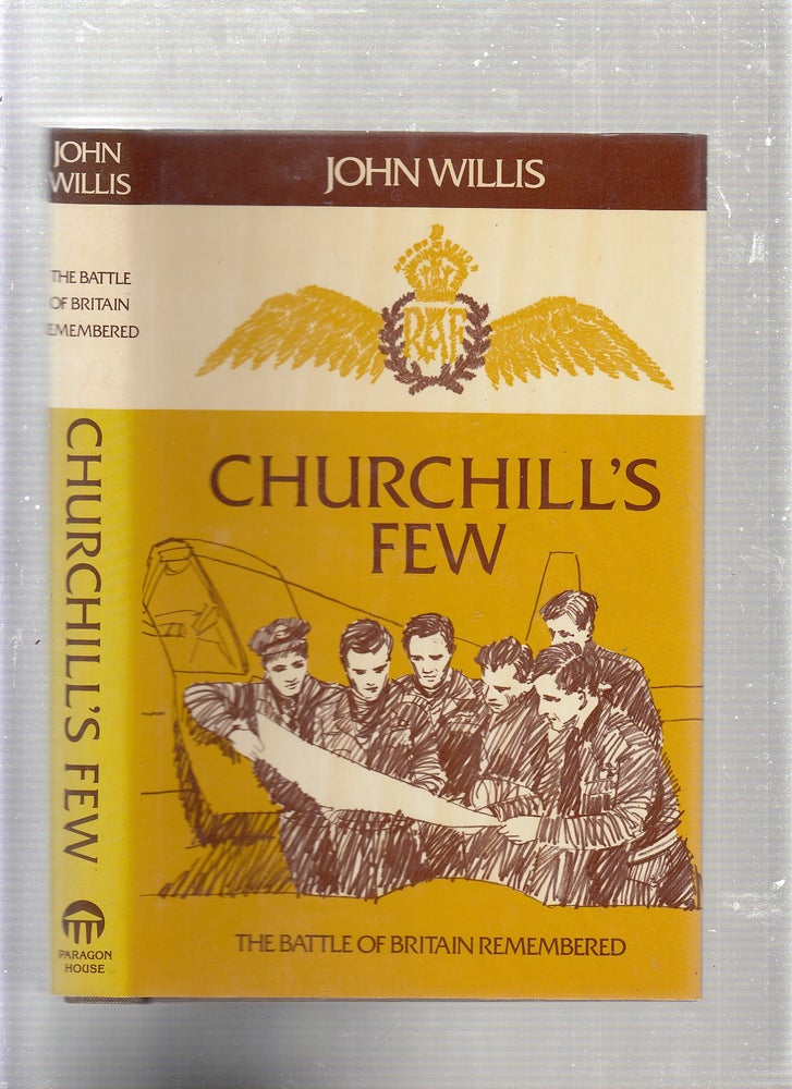 Item #E22984 Churchill's Few: The Battle of Britain Remembered. JOHN WILLIS.
