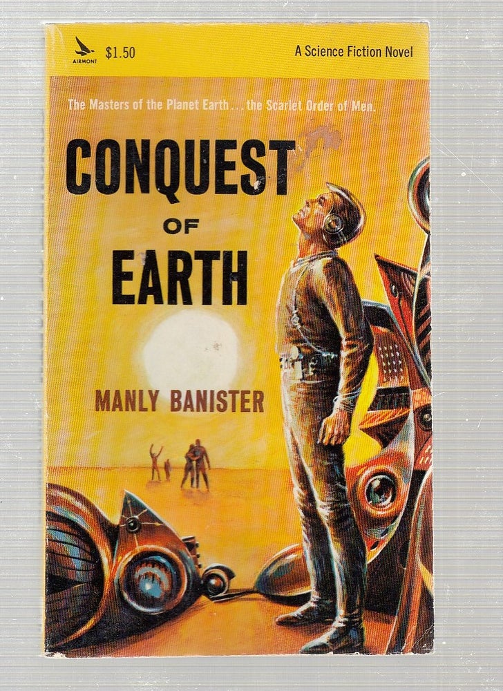Item #E22992 Conquest Of Earth. Manly Banister.