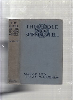 Item #E23009 The Riddle of the Spinning Wheel. Mary E., Thomas W. Hanshew