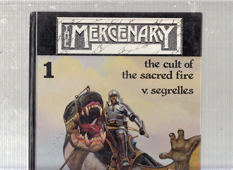 Item #E23016 The Mercenary: The Cult of the Sacred Fire (Mercenary No. 1). V. Segrelles.