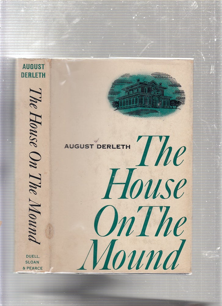 Item #E23022 The House on the Mound. August Derleth.