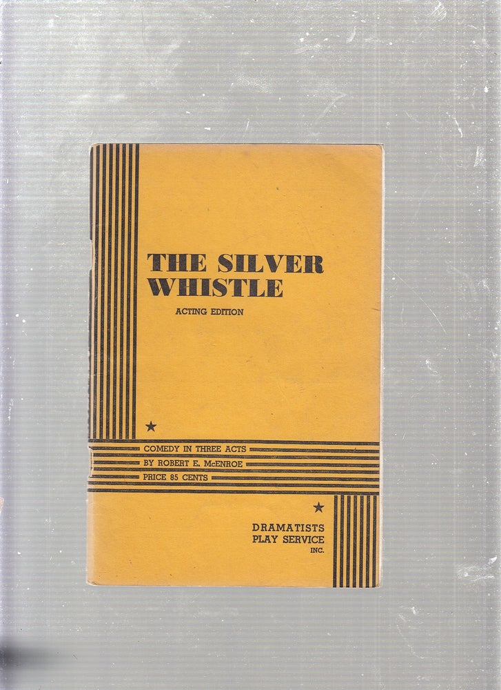 Item #E23025 The Silver Whistle. Robert E. McEnroe.