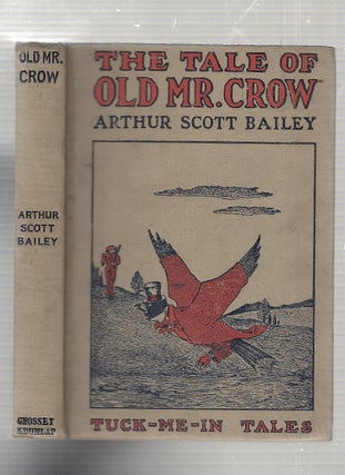 Item #E23027 The Tale of Old Mr. Crow (Tuck-Me-In Tales). Arthur Scott Bailey