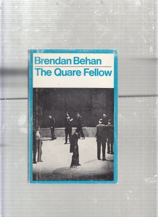 Item #E23035 The Quare Fellow; A Comedy-Drama. Brendan Behan
