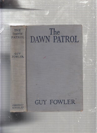 Item #E23095 The Dawn Patrol (photoplay edition). Guy Fowler