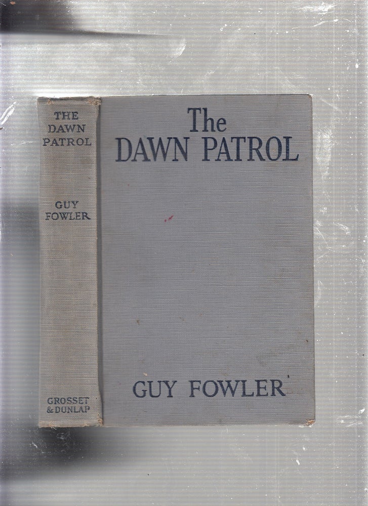 Item #E23095 The Dawn Patrol (photoplay edition). Guy Fowler.