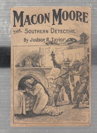 Item #E23109 Macon Moore, The Southern Detective (Hood's Sasparilla advertising ediiton). Judson...