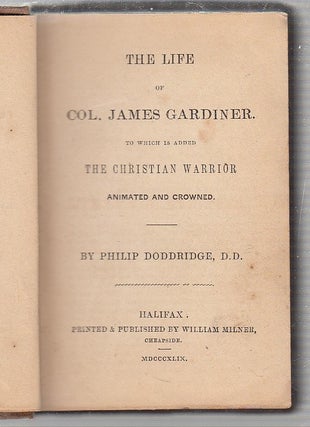Item #E23135 The Life of Col. James Gardiner. To Which Is Added The Christian Warrior. Philip...