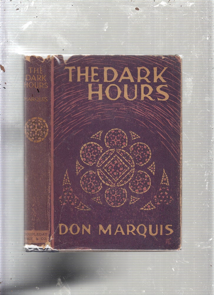 Item #E23141 The Dark Hours (inscribed by the author and with typed signed letter). Don Marquis.