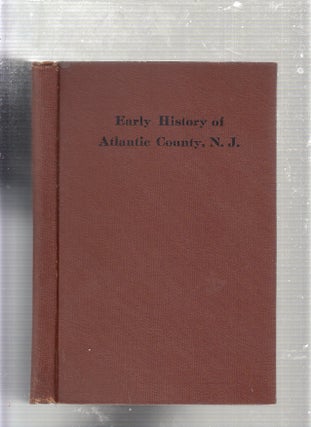 Item #E23255 Early History of Atlantic County New Jersey. Laura Lavinia Thomas Willis, Mrs. L....