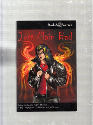Item #E23282 Bad-Ass Faeries 2: Just Plain Bad (inscribed by Ackley-McPhail and signed by 10...