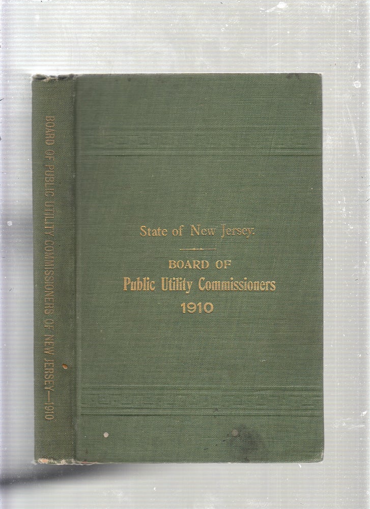 Item #E23291 First Annual Report of the Board of Public Utility Commissioners for the State of New Jersey for the Year 1910. New Jersey.