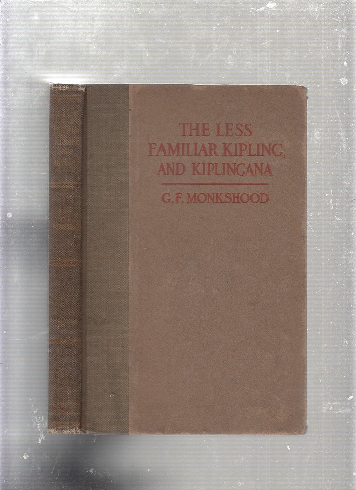 Item #E23312B The Less Familiar Kipling and Kiplingana. G F. Monkshood.