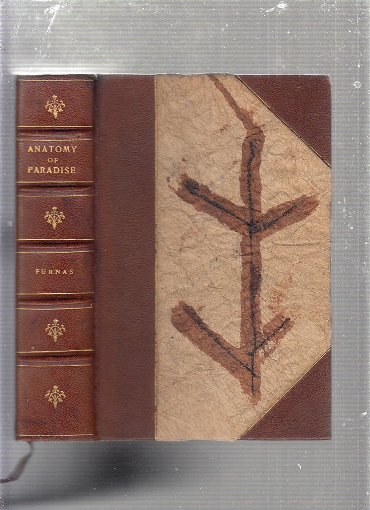 Item #E23324 Anatomy of Paradise (author's copy in unique fine binding). J C. Furnas.