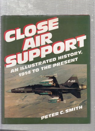 Item #E23350 Close Air Support. Peter C. Smith