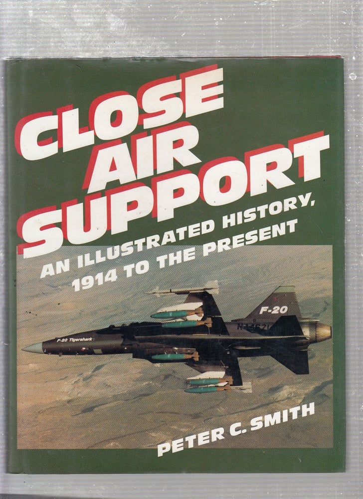 Item #E23350 Close Air Support. Peter C. Smith.