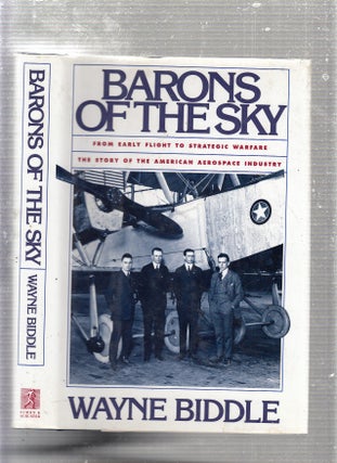 Item #E23355 Barons of the Sky. Wayne Biddle