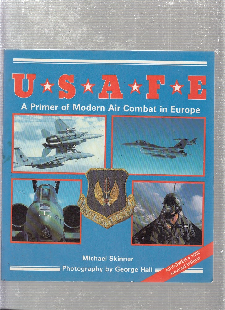Item #E23357 U.S.A.F.E.: A Primer of Modern Air Combat in Europe (The Presidio Power Series, Airpower, No. 1002). Michael Skinner.