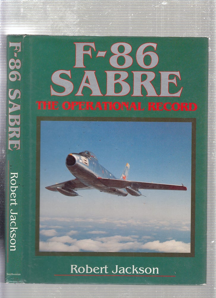 Item #E23362 F-86 SABRE The Operational Record. Robert Jackson.