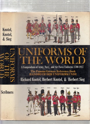 Item #E23364 Uniforms of the World A Compendium of Army, Navy, and Air Force Uniforms, 1700-1937....