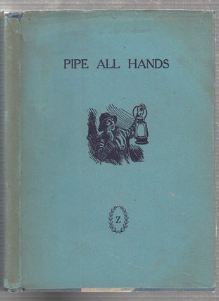Item #E23368 Pipe All Hands: A Collection Of Salty Verse Not Calculated To Interfere With Peace...